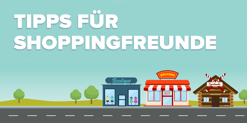Tipps für Shoppingfreunde
